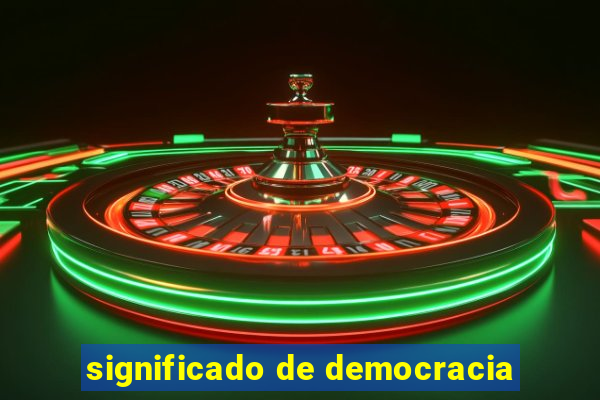 significado de democracia